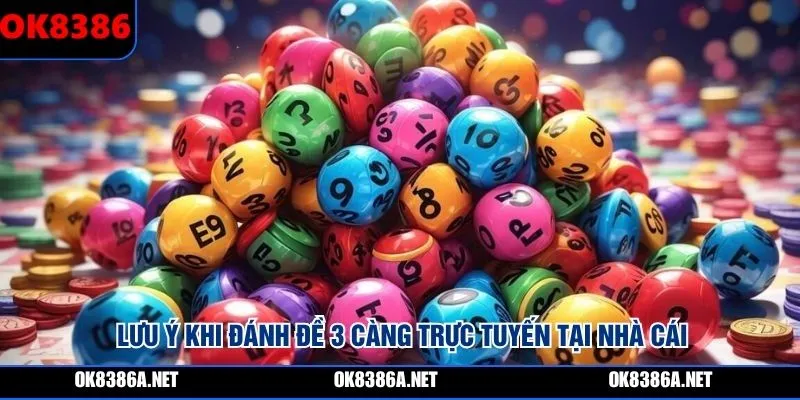 Lưu ý khi đánh đề 3 càng trực tuyến tại nhà cái